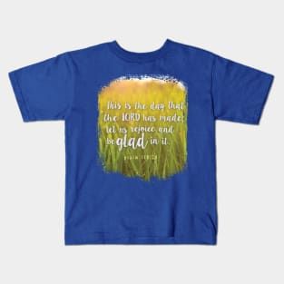 This is the day the Lord has made! Psalm 118:24 | Christian nature design Kids T-Shirt